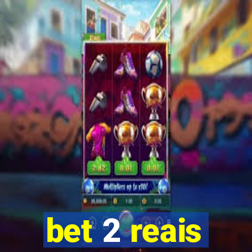 bet 2 reais